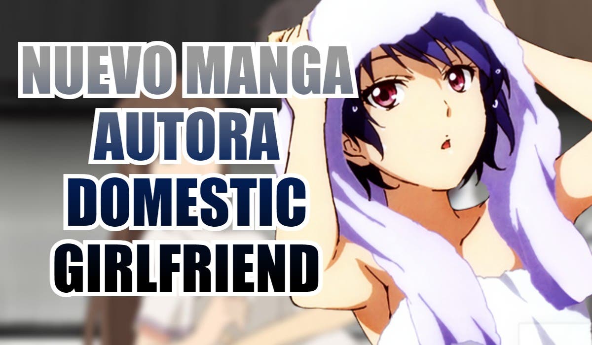 La autora de Domestic Girlfriend lanzará un nuevo manga harem