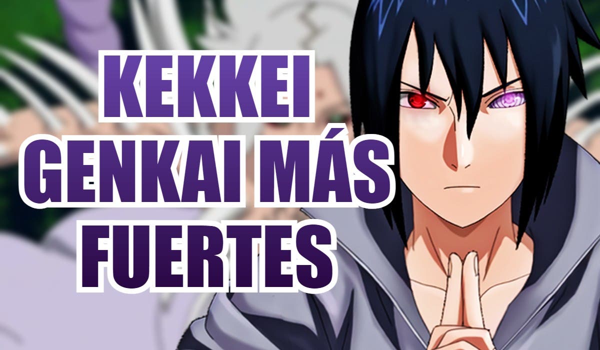 Estos son los Kekkei Genkai (técnicas heredadas) más fuertes de todos